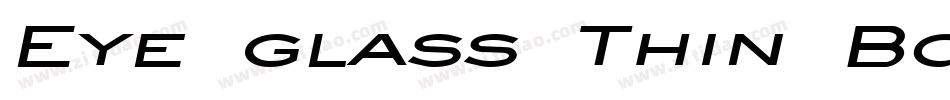 Eye glass Thin Bold Italic字体转换